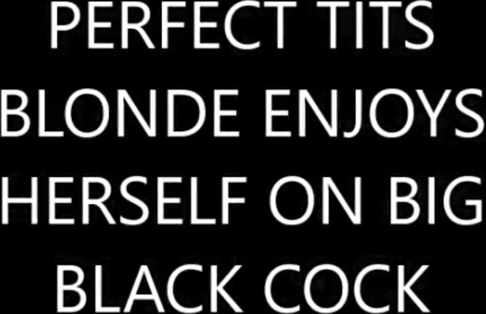 Interracial, Deepthroat, Black Cock, Black & White, Teens blackandhungx perfect tits blonde receives big black c ManyVids