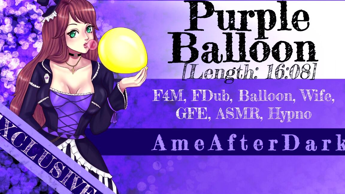 "ameafterdark" Erotic Audio For Men, Asmr, Fdom, Femdom, Girlfriend, Wife, Gfe, Hypnotic, Balloon Fetish, Looner, Hfo Hypnotic, Suggest ameafterdark Preview Purple Balloon Pornhub