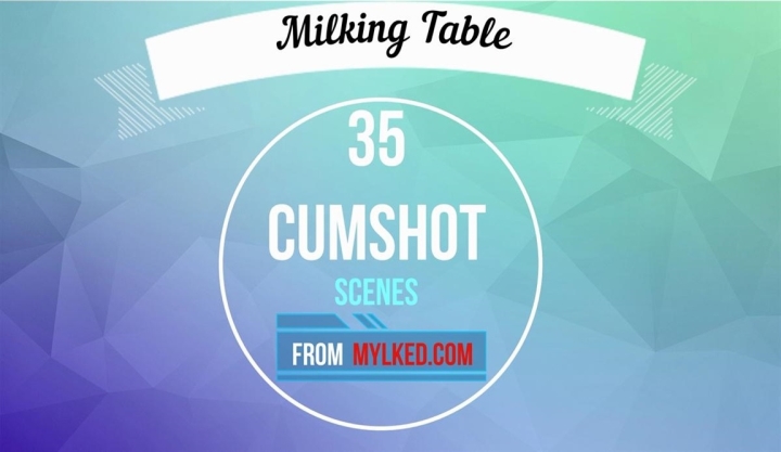 Cumshot compilation, handsfree, milking table 35 cumshot scenes from MYLKED.COM by minuxin SiteRip