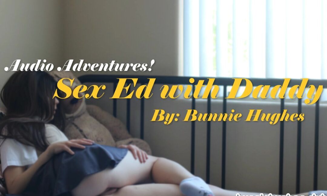 Bunnie Hughes Audio Adventures Sex Ed With Daddy