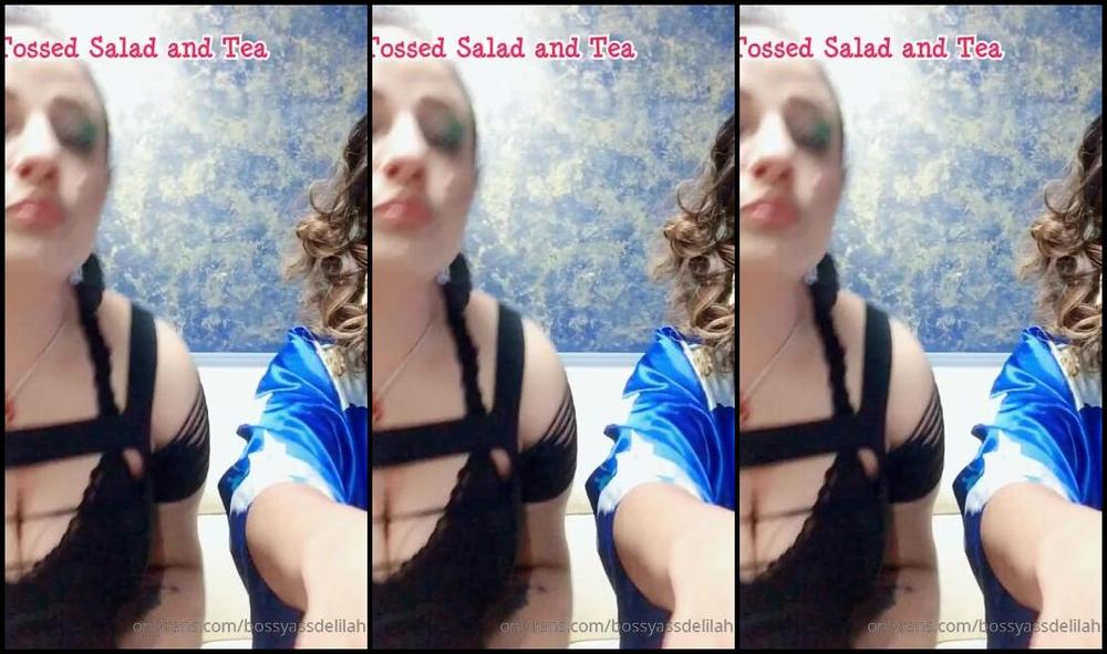 Bossy Ass Delilah 2019 04 17 t sanctuary tossed salad tea just listen 178 OnlyFans