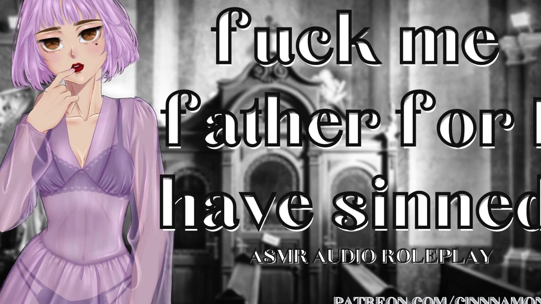 "cinnnamonn" Asmr Roleplay, Asmr Moaning, Asmr, Roleplay, Erotic Audio For Men, Sex In Church, Priest Confession, Audio, Wet Pussy Asmr, Creampie, Female Orgasm, Point Of View, Suggest cinnnamonn Fuck Me Father For I Have Sinned ASMR Roleplay Audio C
