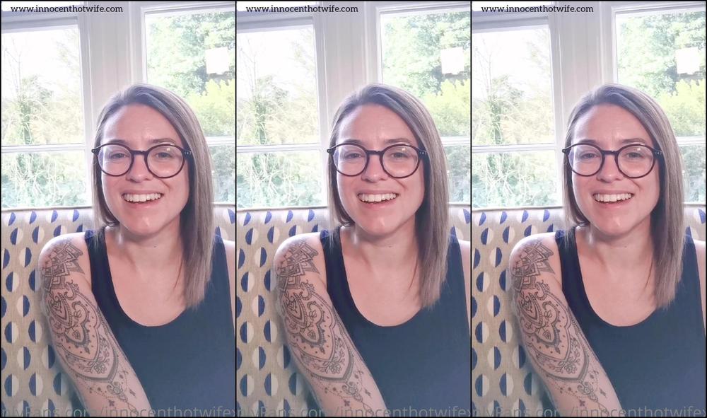 Innocenthotwifexxx Good Morning I Had This Update To Make This Morning So I Thought I Would Switch My Video