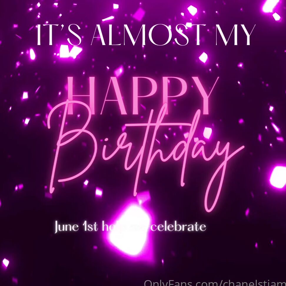 Chanelstjames 3324495817 05 19 2024 My Official Birthday Is Coming And I D Love To Celebrate With You Each Gift I