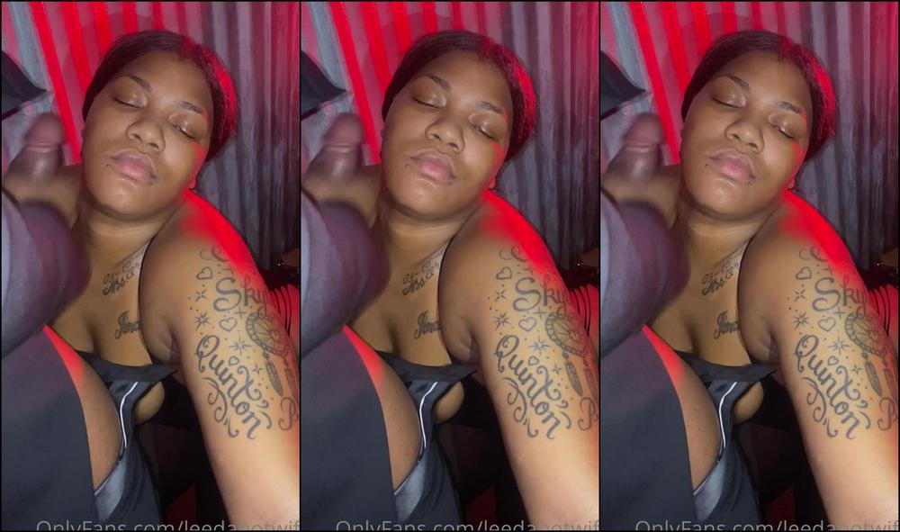 Leedahotwife He Said He Saw Me Suck A Mean Dick