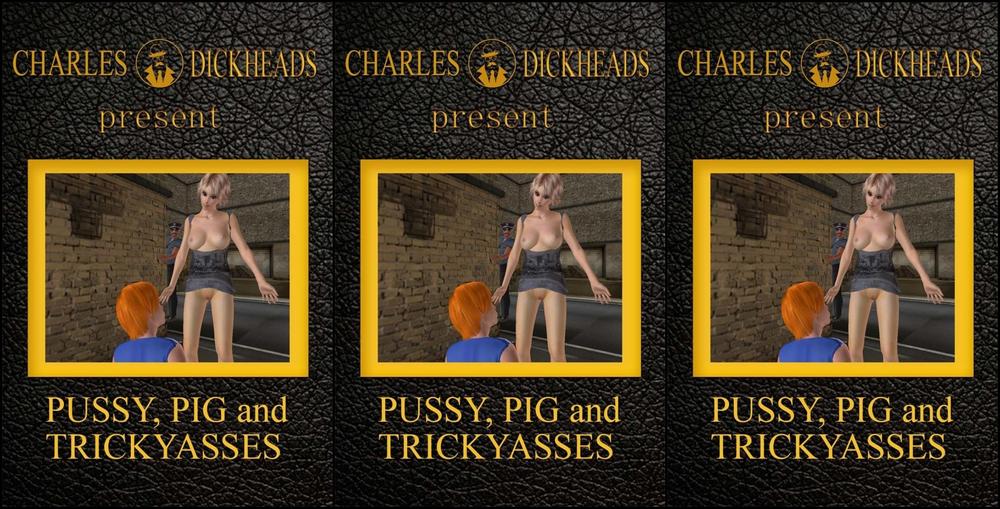 Sex, 3D Animation Charles DICKHEADS Pussy, Pig and Trickyasses Mix