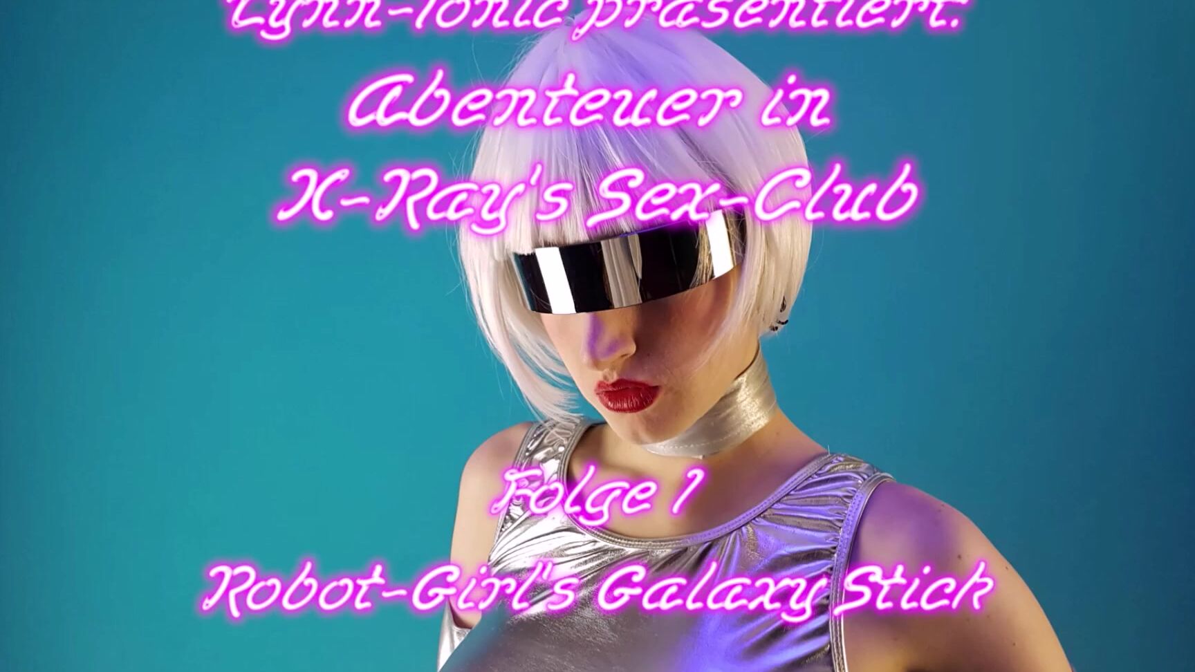 X Ray S Sexclub Folge Robot Girl S Galaxy Stick