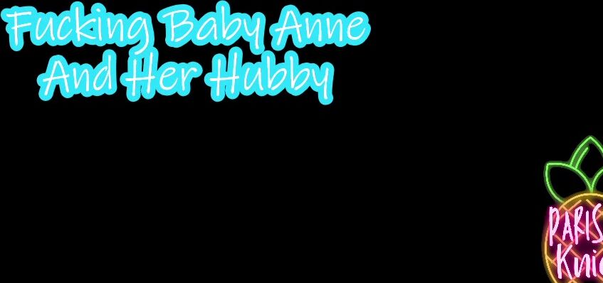 Paris Knight Fucking Babyanne And Her Hubby