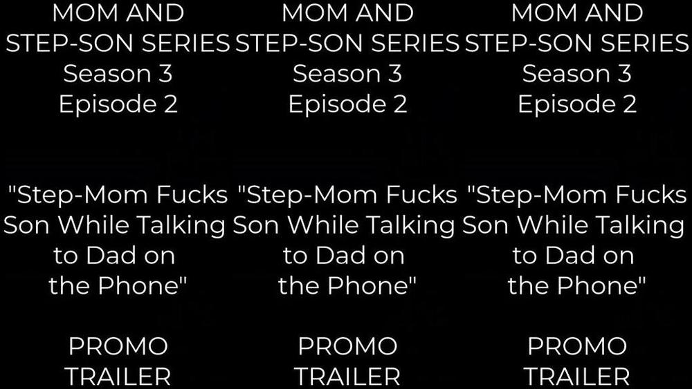 Ms Hottie Nicknamed Theseduction 09 14 2024 Onlyfans Video Mom And Step Son Series Season 3 Episode 2 Step Mom Fucks Son While Talking To Dad On