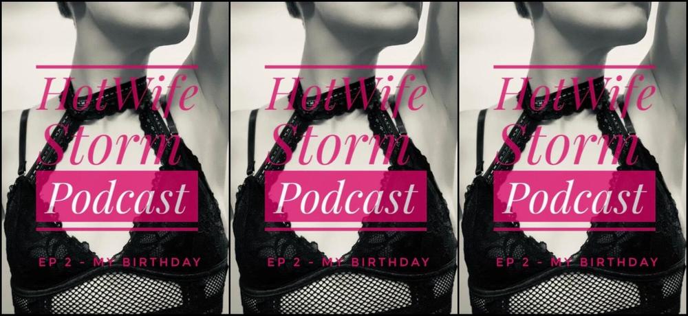 Hotwifestormx Episode Of My Podcast Is Finally Here Reliving My Birthday Night Out It S A Long One
